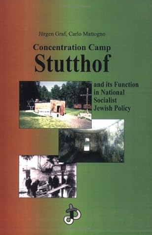 Concentration Camp Stutthof: And Its Function In National Socialist Jewish Policy (Holocaust Handbooks Series, 4)