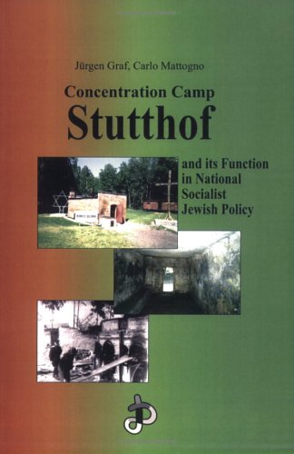 Concentration Camp Stutthof: And Its Function In National Socialist Jewish Policy (Holocaust Handbooks Series, 4)