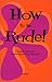 How To Be Rude! A Training Manual for Mastering the Art of Rudeness