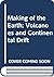 The making of the earth: Volcanoes and continental drift