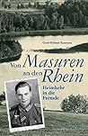 Von Masuren an den Rhein. Heimkehr in die Fremde.