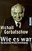 Wie es war. Die deutsche Wiedervereinigung. (German Edition)