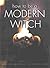 How to be a Modern Witch