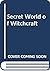 The Secret World of Witchcraft