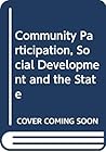 Community Participation, Social Development and the State