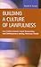 Building a Culture of Lawfulness: Law Enforcement, Legal Reasoning, And Deliquency Among Mexican Youth (Criminal Justice: Recent Scholarship)