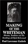 The Making of the Whiteman: From the Original Man to the Whiteman