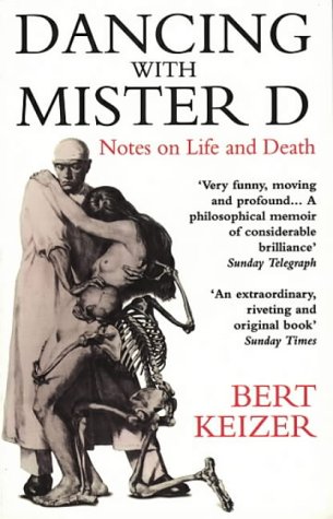 Dancing with Mister D: Notes on Life and Death (Paperback)