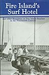 Fire Island's Surf Hotel and Other Hostelries on Fire Island's Beaches in the 19th Century