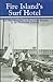 Fire Island's Surf Hotel and Other Hostelries on Fire Island'... by Harry W. Havemeyer