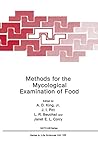 Methods for the Mycological Examination of Food (Nato Science Series A:) Methods for the Mycological Examination of Food (Nato Science Series A:)