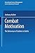 Combat Motivation: The Behaviour of Soldiers in Battle (International Series in Management Science Operations Research)