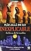 Mas Alla De Lo Inexplicable / Beyond the Unexplainable (Ciencia Oculta) (Spanish Edition)
