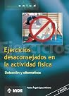 Ejercicios desaconsejados en la actividad física (Spanish Edition) Ejercicios desaconsejados en la actividad física (Spanish Edition)