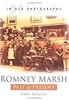 Romney Marsh Past and Present (In Old Photographs)