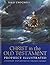 Christ in the Old Testament: Prophecy Illustrated