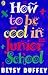 How to Be Cool in Junior School