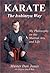 Karate - The Isshinryu Way: My Philosophy on the Martial Arts and Life
