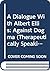 DIALOGUE W ALBERT ELLIS CL (Therapeutically Speaking Series)