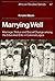 Marrying Well: Marriage, St...