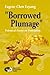 Borrowed Plumage: Polemical Essays on Translation (Approaches to Translation Studies, 19)
