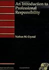 An Introduction to Professional Responsibility (Introduction to Law Series)