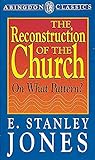 The Reconstruction of the Church on What Pattern?