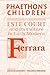 Phaethon's Children: The Este Court And Its Culture In Early Modern Ferrara (MEDIEVAL & RENAISSANCE TEXTS & STUDIES)