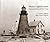 Maine Lighthouses: Documentation Of Their Past