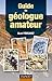 Guide Du GÃ©ologue Amateur (French Edition)