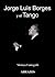 Jorge Luis Borges Y El Tango