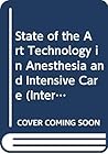 State of the Art Technology in Anesthesia and Intensive Care (International Congress Series)