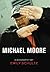 Michael Moore a Biography