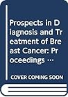 Prospects In Diagnosis And Treatment Of Breast Cancer Prospects In Diagnosis And Treatment Of Breast Cancer