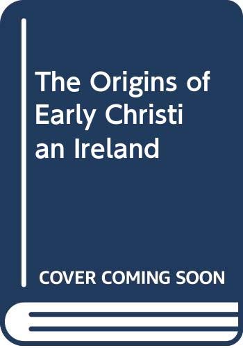 The Origins of Early Christian Ireland (Hardcover)