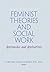 Feminist Theories and Social Work: Approaches and Applications (Haworth Social Work Practice)