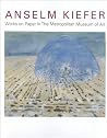 Anselm Kiefer Works on Paper in the Metropolitan Museum of Art Anselm Kiefer Works on Paper in the Metropolitan Museum of Art