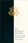 U.S. Expatriate Handbook Guide to Living and Working Abroad