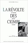 La révolte des Ciompi - Les hommes, les lieux, le travail