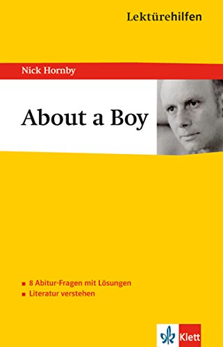 About a Boy: ausführliche Inhaltsangabe mit Interpretation; plus Abitur-Fragen mit Lösungen