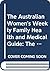 The Australian Women's Weekly Family Health and Medical Guide: The A-Z Complete Guide to Family Health for Your Home
