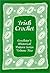 Irish Crochet: Crocheter's Historical Pattern Series Volume Two (Crocheter's Historical Pattern Series)