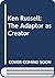 Ken Russell: The adaptor as creator