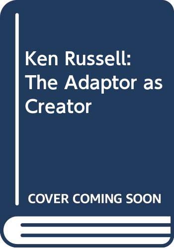 Ken Russell: The adaptor as creator (Hardcover)
