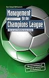 Management für die Champions League: Was wir vom Profifußball lernen können (German Edition) Management für die Champions League: Was wir vom Profifußball lernen können (German Edition)