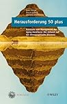 Herausforderung 50 plus: Konzepte zum Management der Aging Workforce - Die Antwort auf das demographische Dilemma (German Edition)