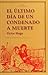El Ultimo Dia De Un Condenado a Muerte (Akal Literaturas)