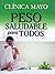 Clinica Mayo Peso Saludable Para Todos/ Mayo Clinic Healthy W... by Donald D. Hensrud