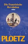 Ploetz, Die Französische Revolution Ploetz, Die Französische Revolution