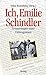 Ich, Emilie Schindler. Erinnerungen einer Unbeugsamen. by Erika Rosenberg